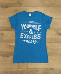Be Yourself & Express Freely Shirt - Women's Crewneck - Teal