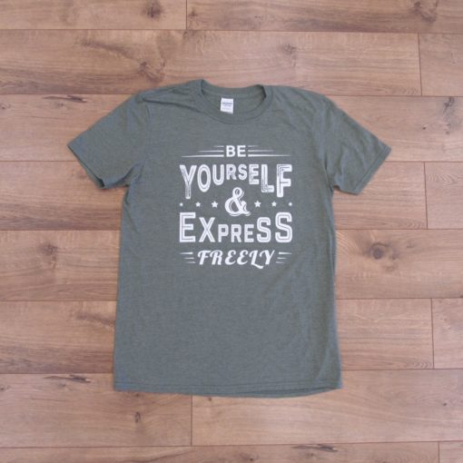 Be Yourself & Express Freely Shirt - Men's Crewneck - Olive Green